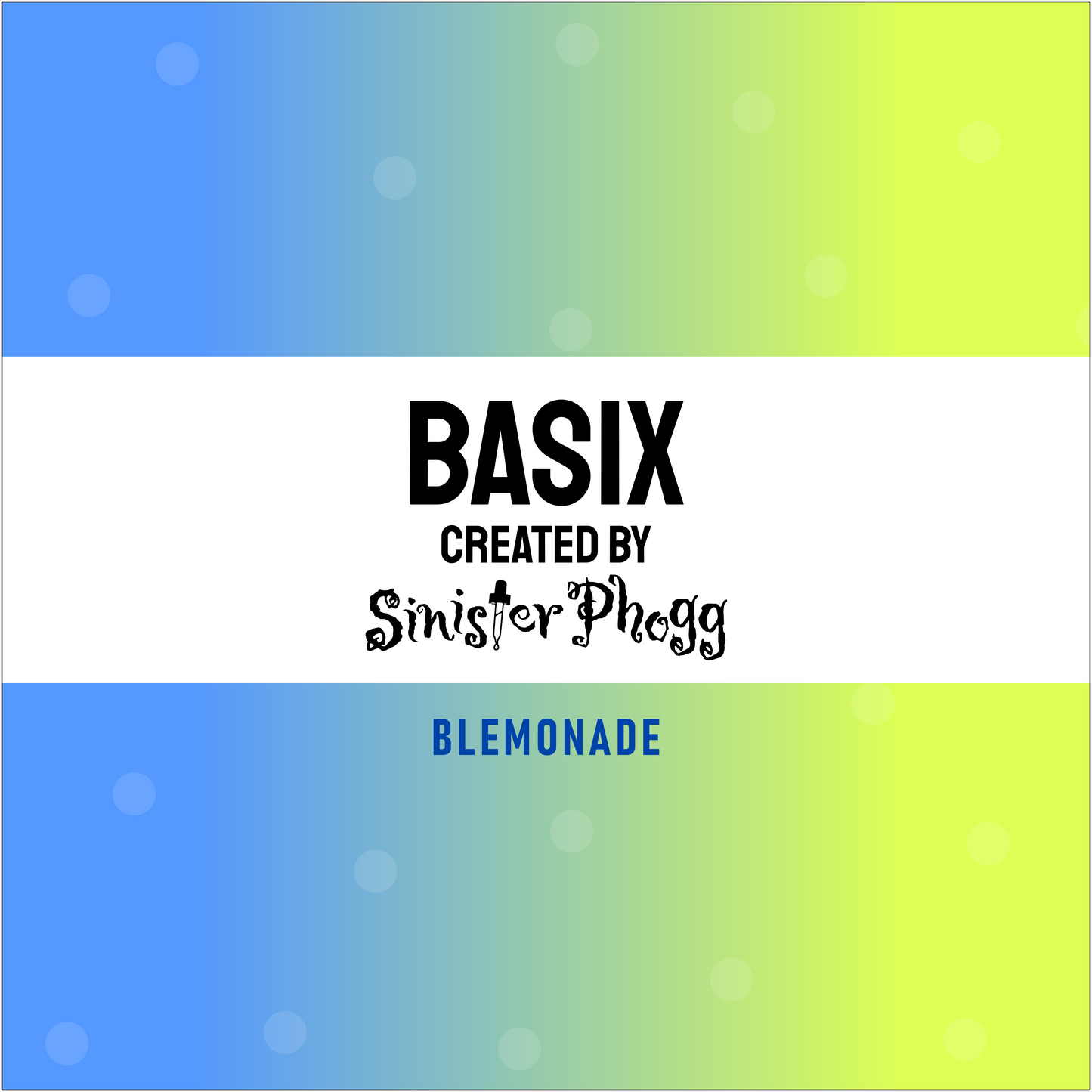 Blemonade - BASIX by Sinister Phogg