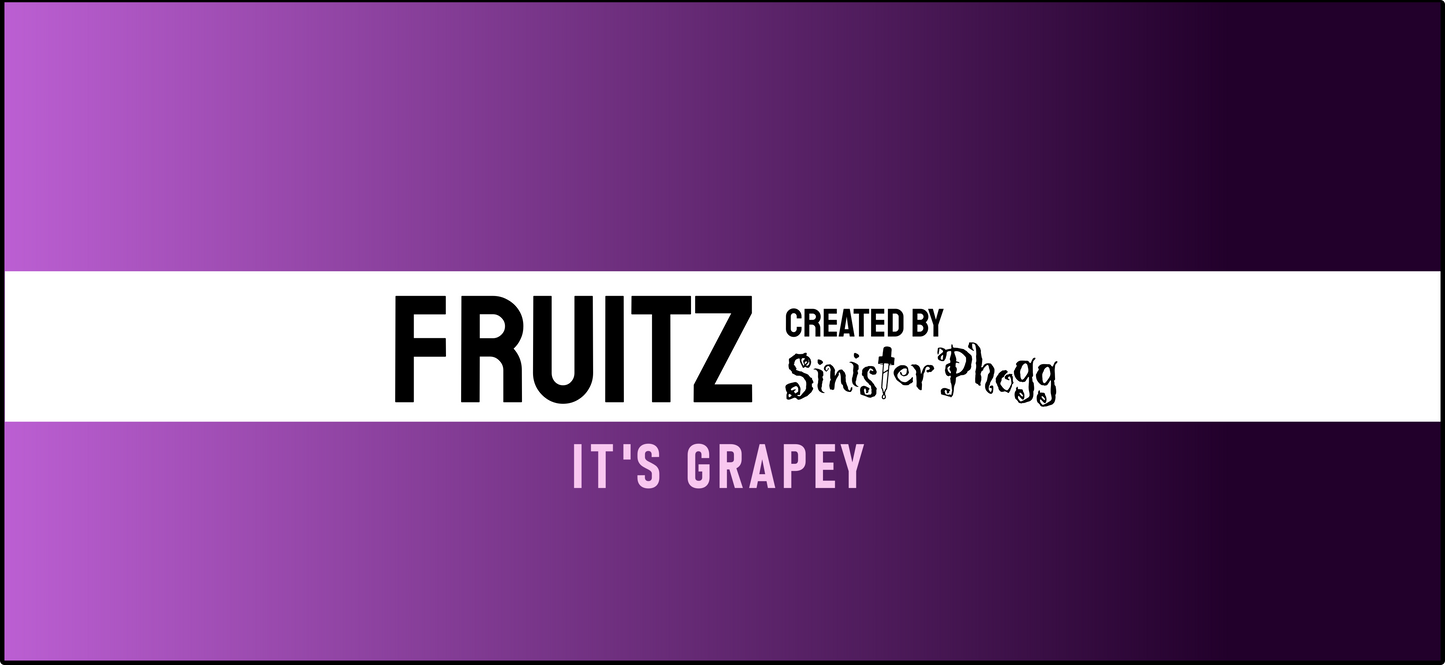 It's Grapey - FRUITZ by Sinister Phogg Saltz