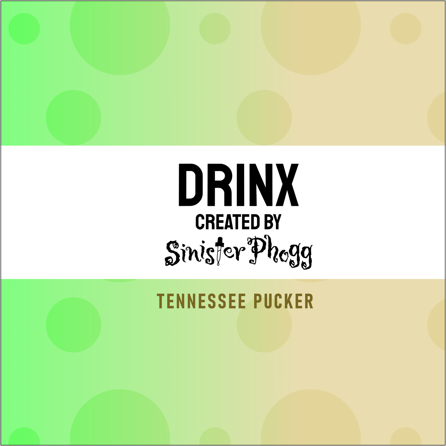 Tennessee Pucker - DRINX by Sinister Phogg